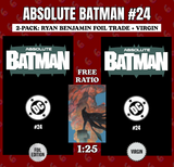 ABSOLUTE BATMAN #24 🔥 2PK RYAN BENJAMIN FOIL & VIRGIN EXCLUSIVE  + FREE 1:25