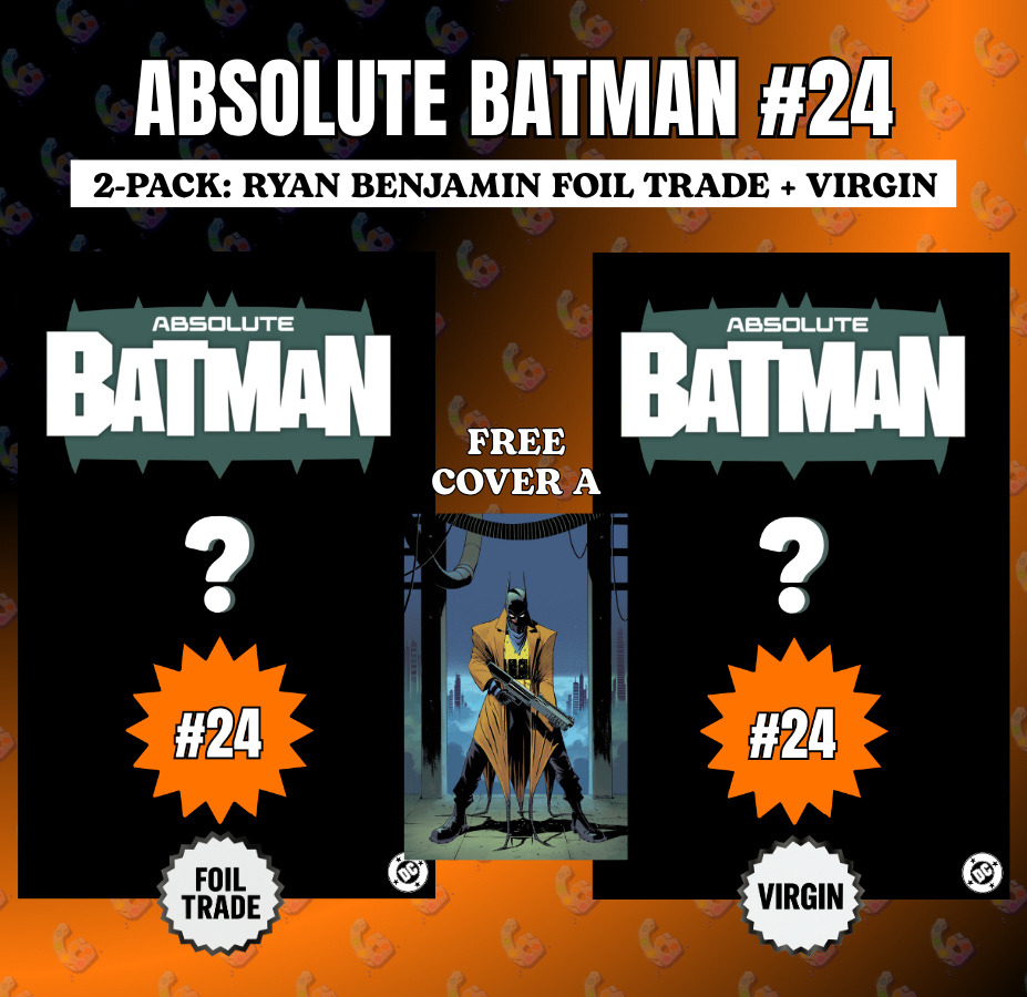 ABSOLUTE BATMAN #24🔥 2PK RYAN BENJAMIN FOIL & VIRGIN NYCC EXCLUSIVE+ FREE CVR A