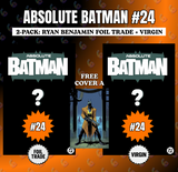 ABSOLUTE BATMAN #24🔥 2PK RYAN BENJAMIN FOIL & VIRGIN NYCC EXCLUSIVE+ FREE CVR A