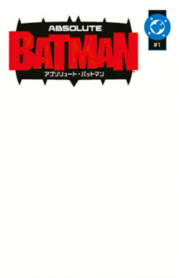 ABSOLUTE BATMAN #1 🦇🔥 BLANK COVER 1ST PRINT JAPANESE PHASE 6 VARIANT