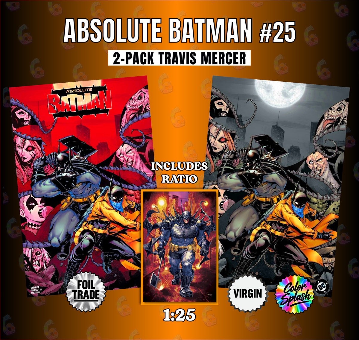 ABSOLUTE BATMAN #25 TRAVIS MERCER FOIL TRADE & COLOR SPLASH VIRGIN EXCLUSIVE + 1:25 LEWIS LAROSA INCENTIVE