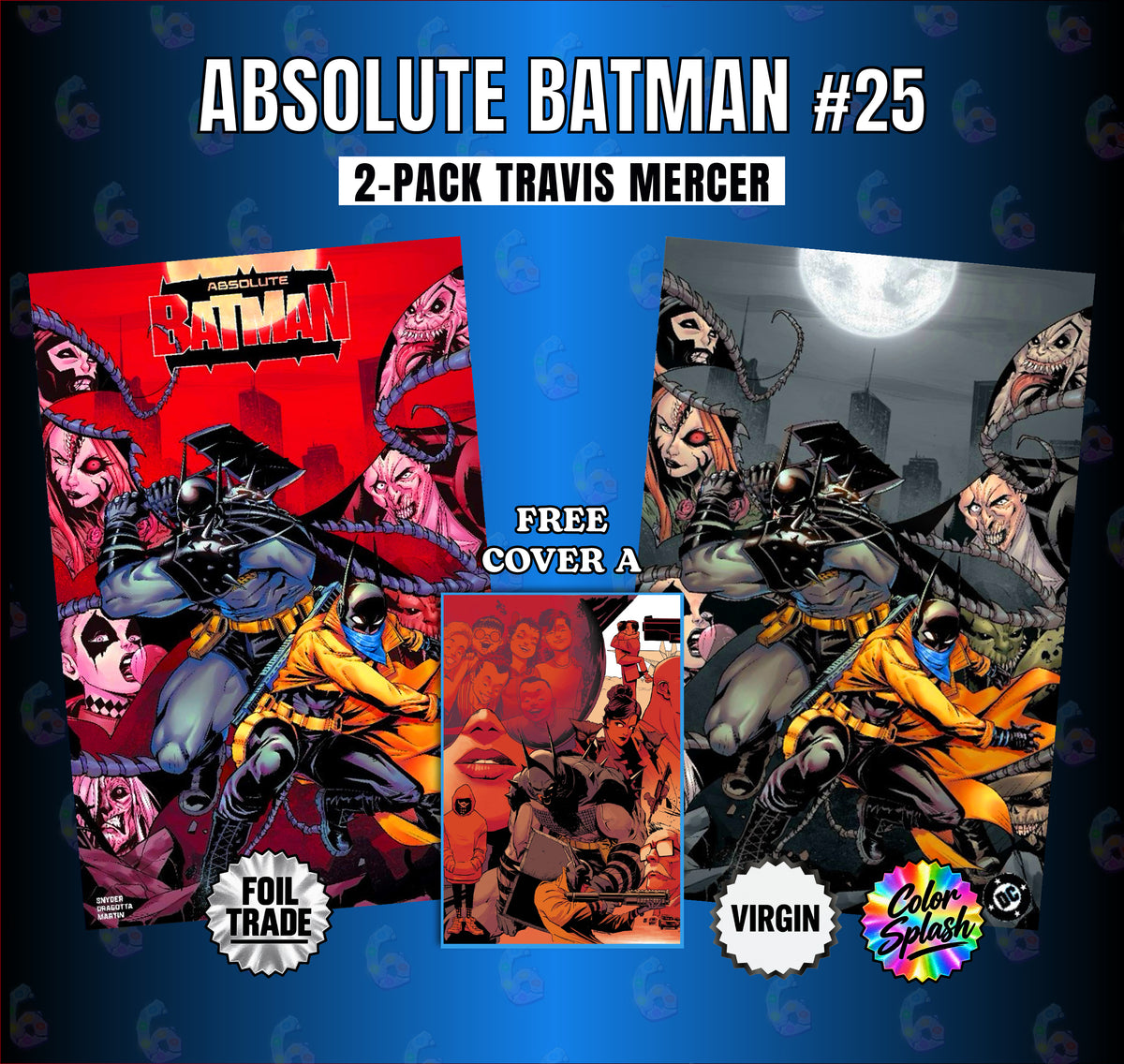 Virgin Variant, Virgin, Travis Mercer, Scott Synder, Nick Dragotta, Foil Variant, Foil Trade, Foil Edition, FOIL, Color Splash, Color foil, Batman custom label, Absolute Wonder Woman, Absolute Two Face, absolute scarecrow, Absolute Robin, absolute Poison Ivy, Absolute Penguin, Absolute Joker, Absolute Green Arrow, Absolute Clayface, Absolute Catwoman, Absolute Batman, Absolute Bat, Absolute Bane